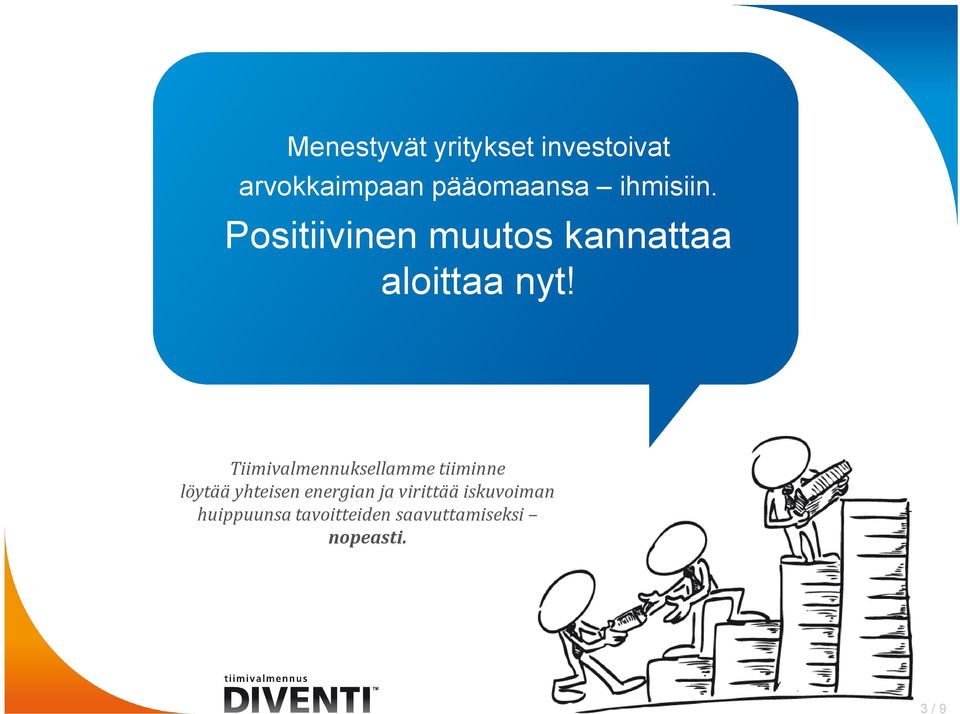 Tiimivalmennuksellamme tiiminne löytää yhteisen energian ja