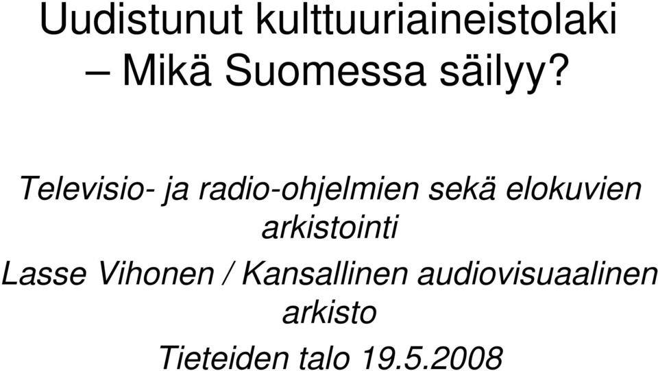 Televisio- ja radio-ohjelmien sekä elokuvien