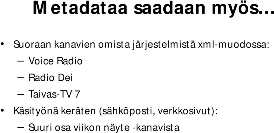 Dei Taivas-TV 7 Käsityönä keräten (sähköposti,