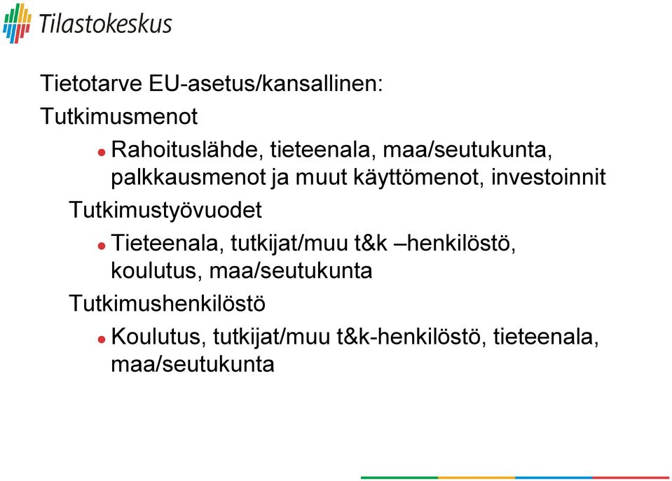 Tutkimustyövuodet Tieteenala, tutkijat/muu t&k henkilöstö, koulutus,