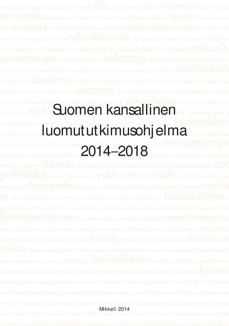 maatalouspolitiikka ruokapolitiikka kuluttaja lokaali globaali j tuotantotapa maataloustekniikka kuluttaja ekosysteemipalvelu kasvihuonekaasu rehevöityminen antioksidantit kemikalisoituminen