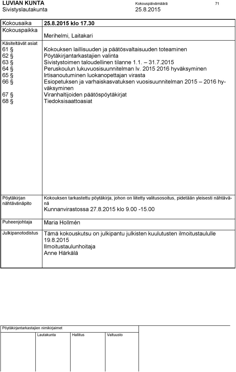 tilanne 1.1. 31.7.2015 Peruskoulun lukuvuosisuunnitelman lv.