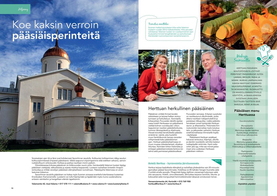 Makuja Saimaalta Vuosisatojen ajan itä ja länsi ovat kohdanneet Savonlinnan seudulla. Kulttuurien kohtaaminen näkyy seudun kulttuuriperinteessä erityisesti pääsiäisenä.