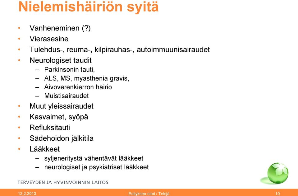 tauti, ALS, MS, myasthenia gravis, Aivoverenkierron häirio Muistisairaudet Muut yleissairaudet