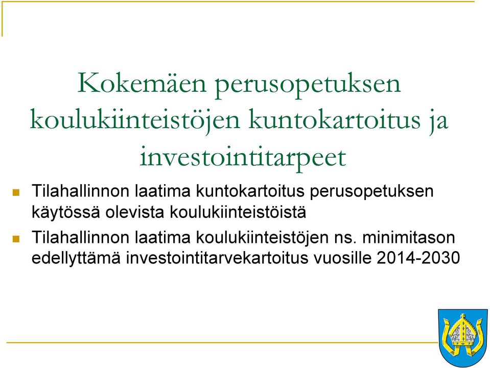 perusopetuksen käytössä olevista koulukiinteistöistä " Tilahallinnon