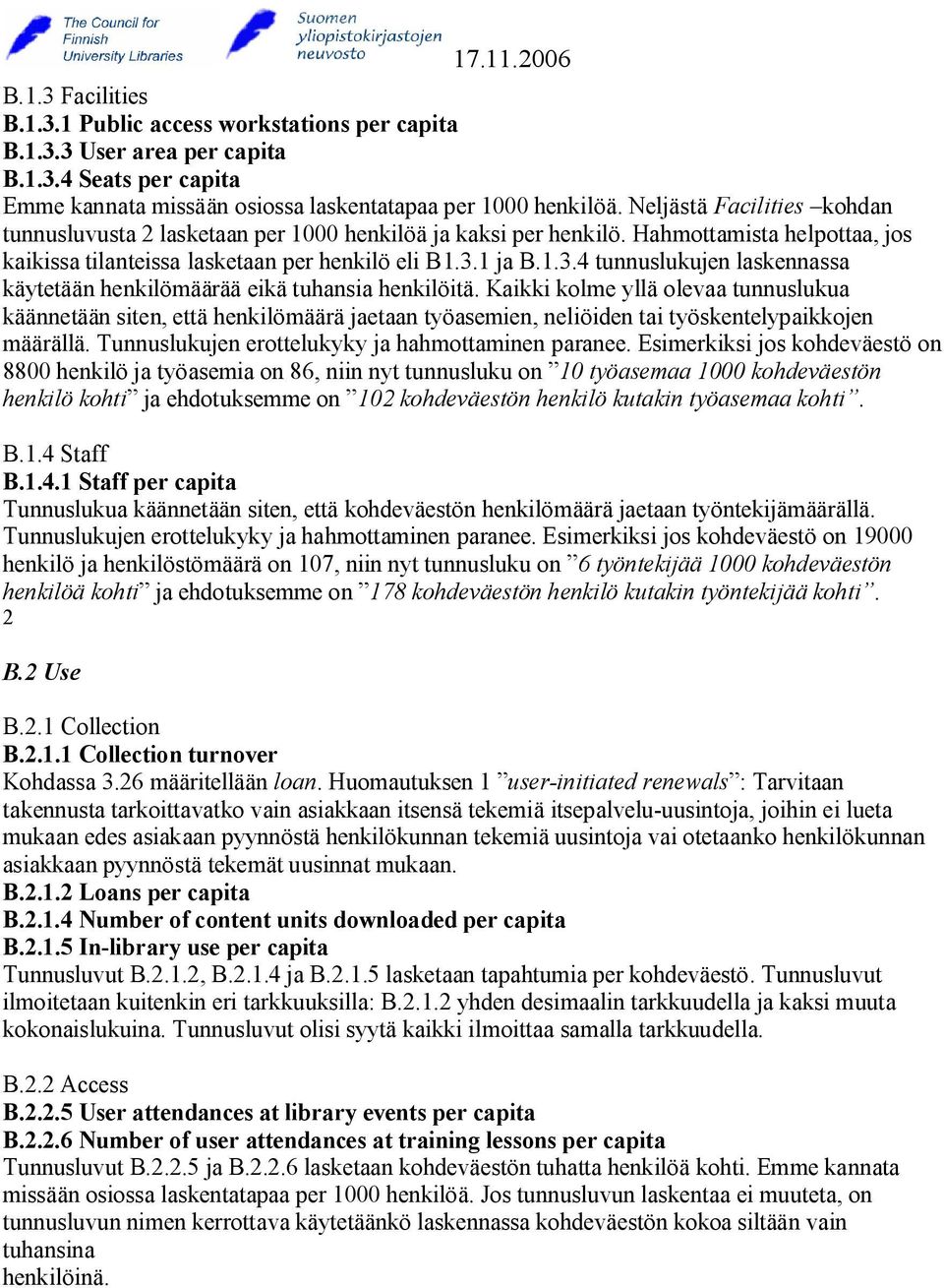 1 ja B.1.3.4 tunnuslukujen laskennassa käytetään henkilömäärää eikä tuhansia henkilöitä.