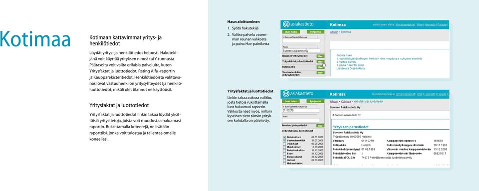 Henkilötiedoista valittavanasi ovat vastuuhenkilön yritysyhteydet (ja henkilöluottotiedot, mikäli olet tilannut ne käyttöösi).