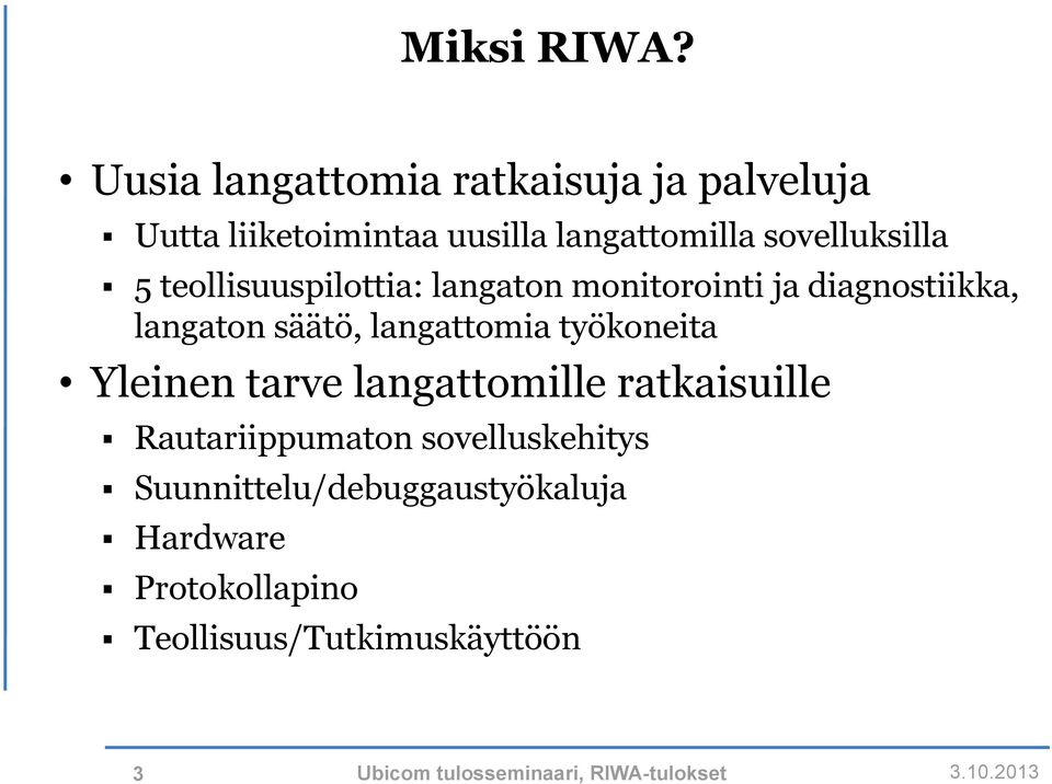 sovelluksilla 5 teollisuuspilottia: langaton monitorointi ja diagnostiikka, langaton säätö,