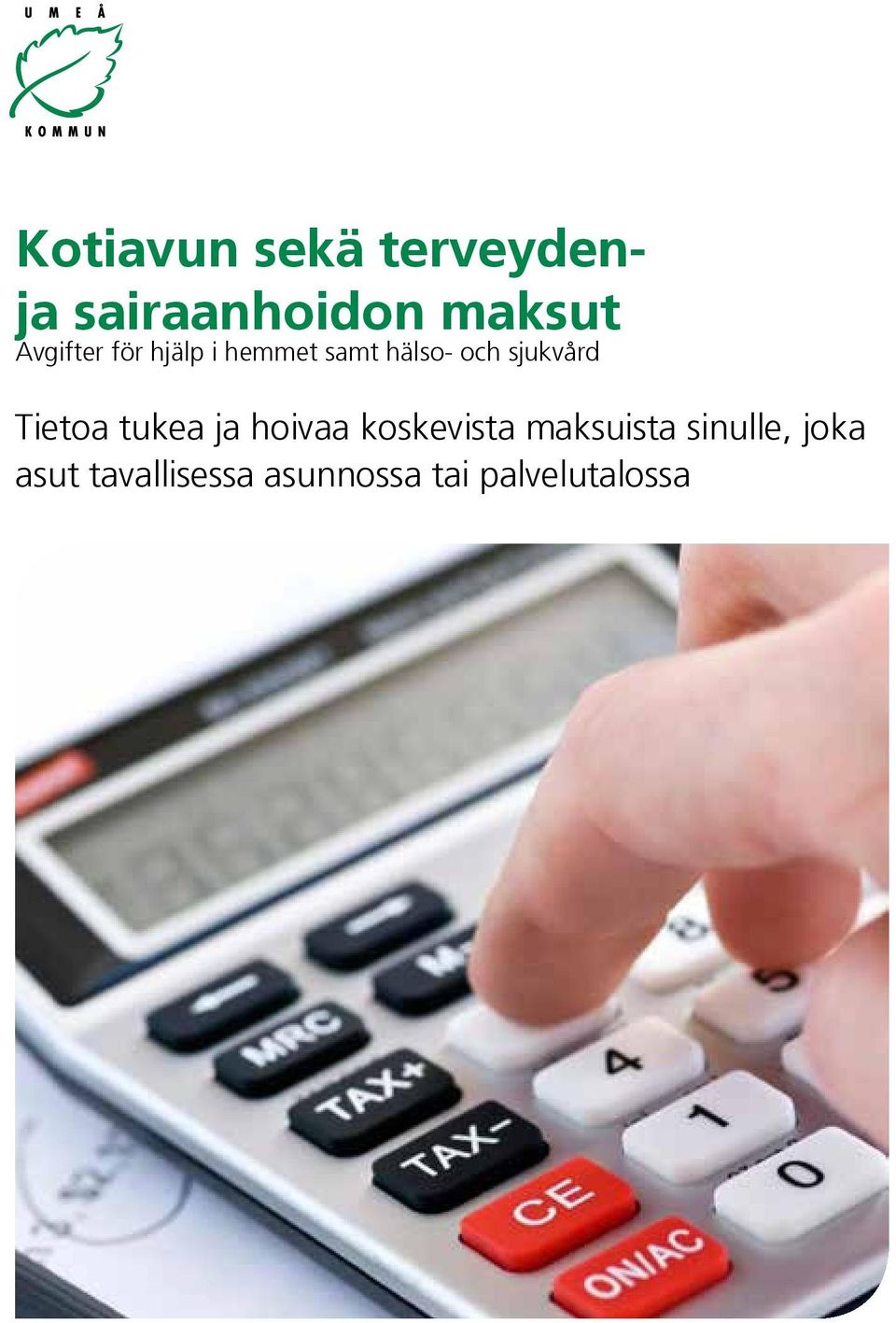 sjukvård Tietoa tukea ja hoivaa koskevista