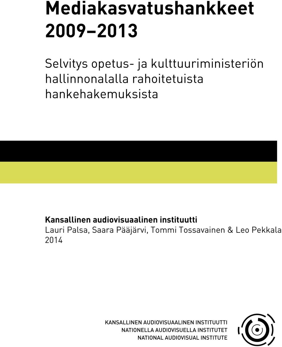 hankehakemuksista Kansallinen audiovisuaalinen