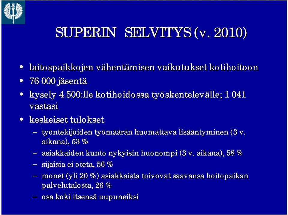 työskentelev skentelevälle; lle; 1 041 vastasi keskeiset tulokset työntekij ntekijöiden iden työmää äärän n huomattava