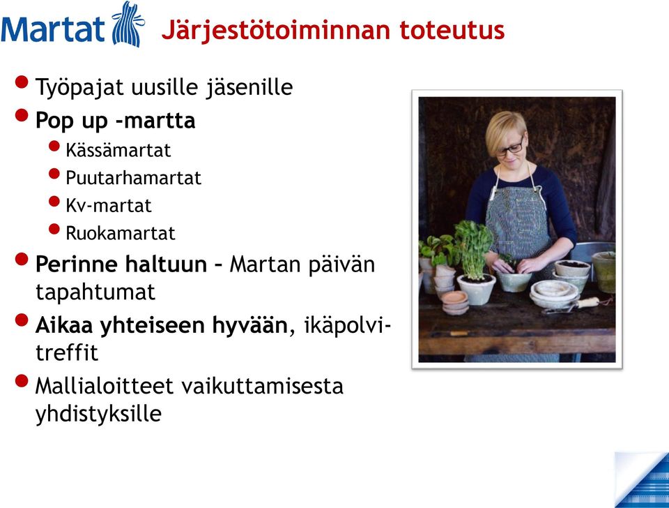 toteutus Perinne haltuun Martan päivän tapahtumat Aikaa