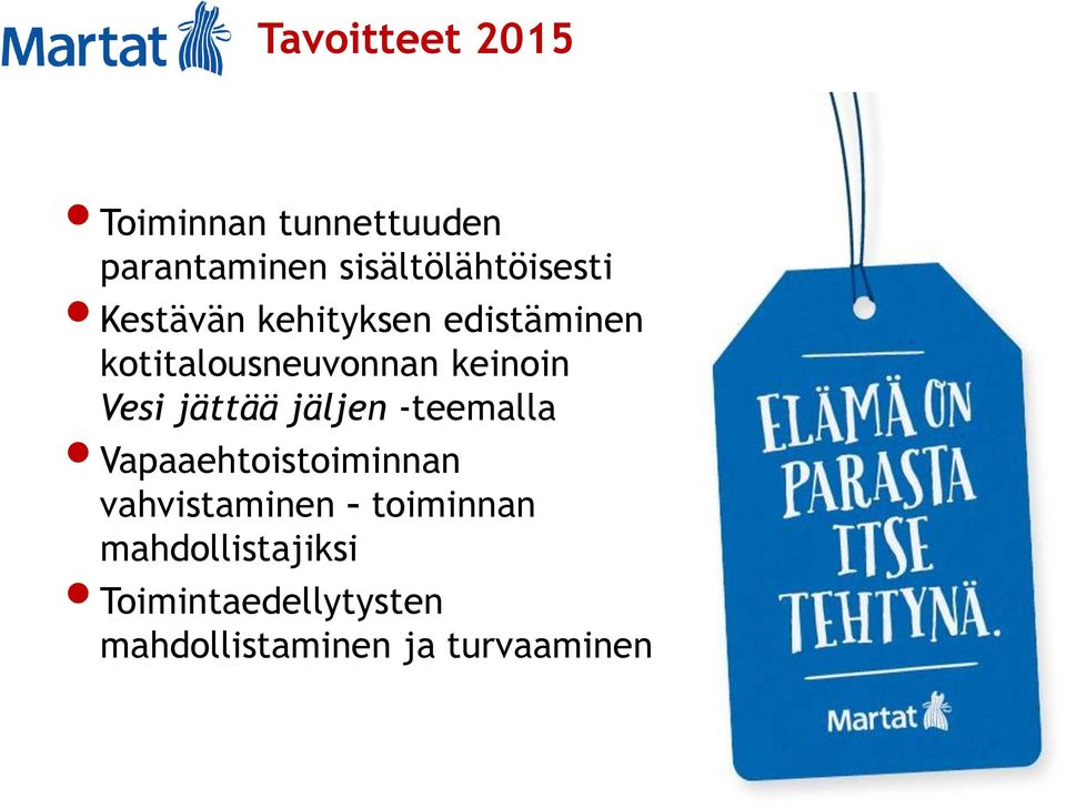 kotitalousneuvonnan keinoin Vesi jättää jäljen -teemalla