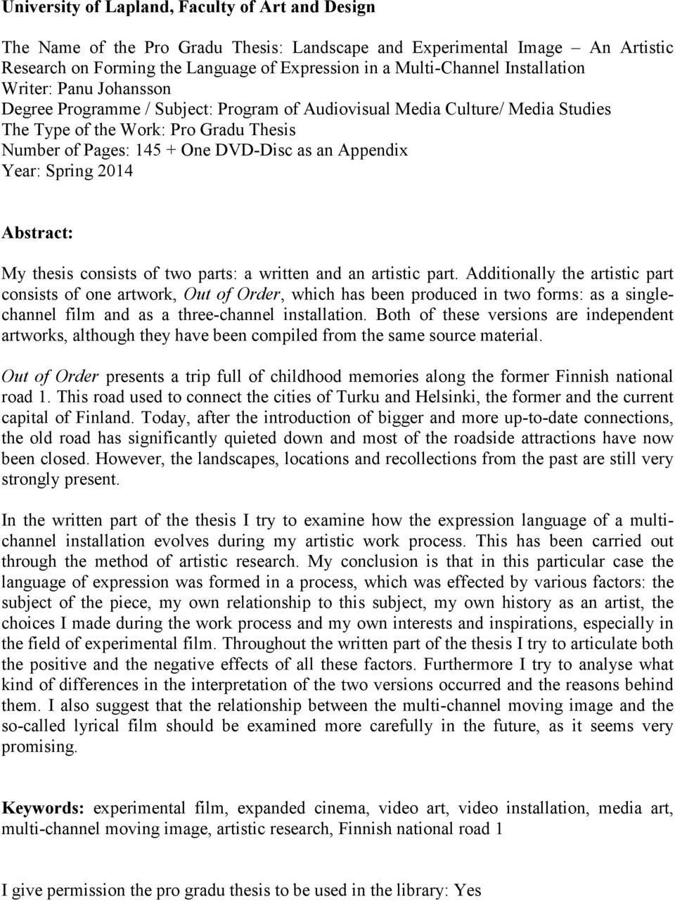 Appendix Year: Spring 2014 Abstract: My thesis consists of two parts: a written and an artistic part.