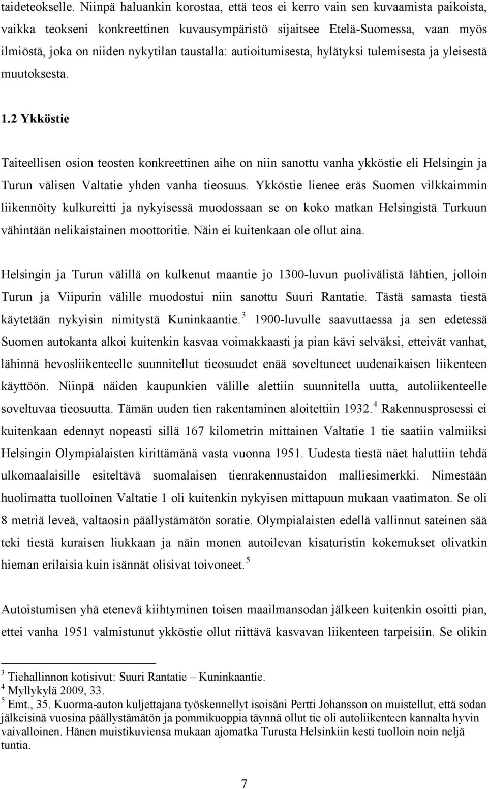 taustalla: autioitumisesta, hylätyksi tulemisesta ja yleisestä muutoksesta. 1.