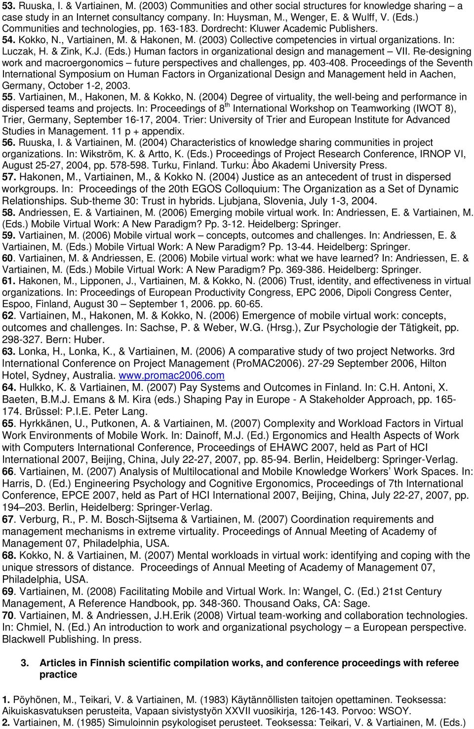 & Zink, K.J. (Eds.) Human factors in organizational design and management VII. Re-designing work and macroergonomics future perspectives and challenges, pp. 403-408.