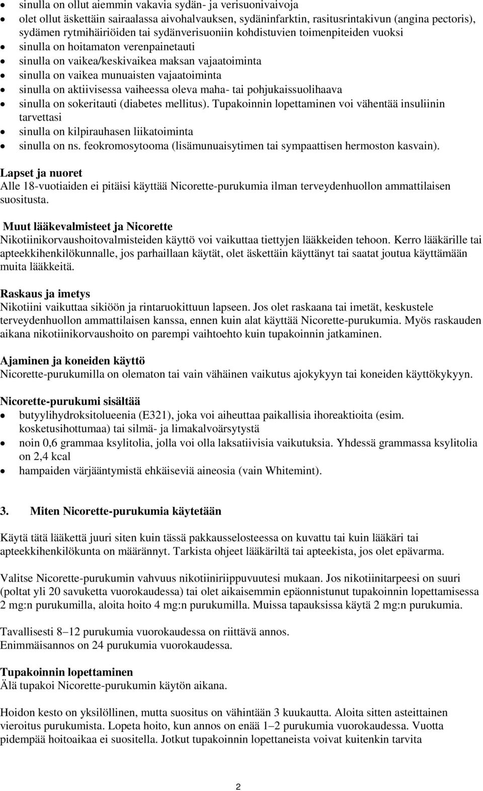 aktiivisessa vaiheessa oleva maha- tai pohjukaissuolihaava sinulla on sokeritauti (diabetes mellitus).