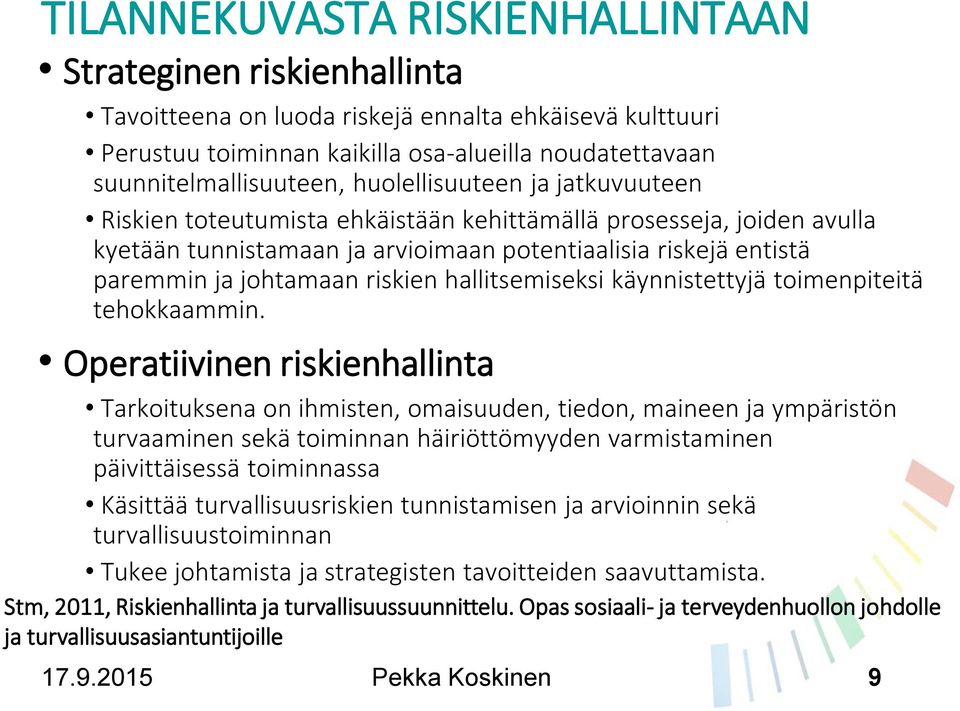 hallitsemiseksi käynnistettyjä toimenpiteitä tehokkaammin.