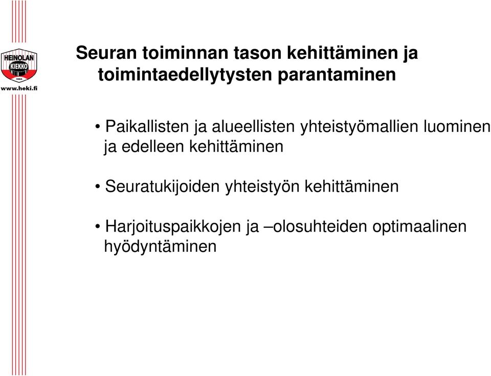 luominen ja edelleen kehittäminen Seuratukijoiden yhteistyön