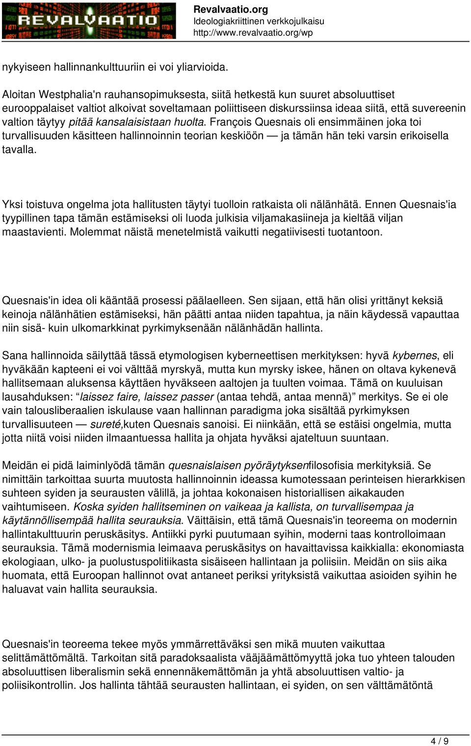 pitää kansalaisistaan huolta. François Quesnais oli ensimmäinen joka toi turvallisuuden käsitteen hallinnoinnin teorian keskiöön ja tämän hän teki varsin erikoisella tavalla.