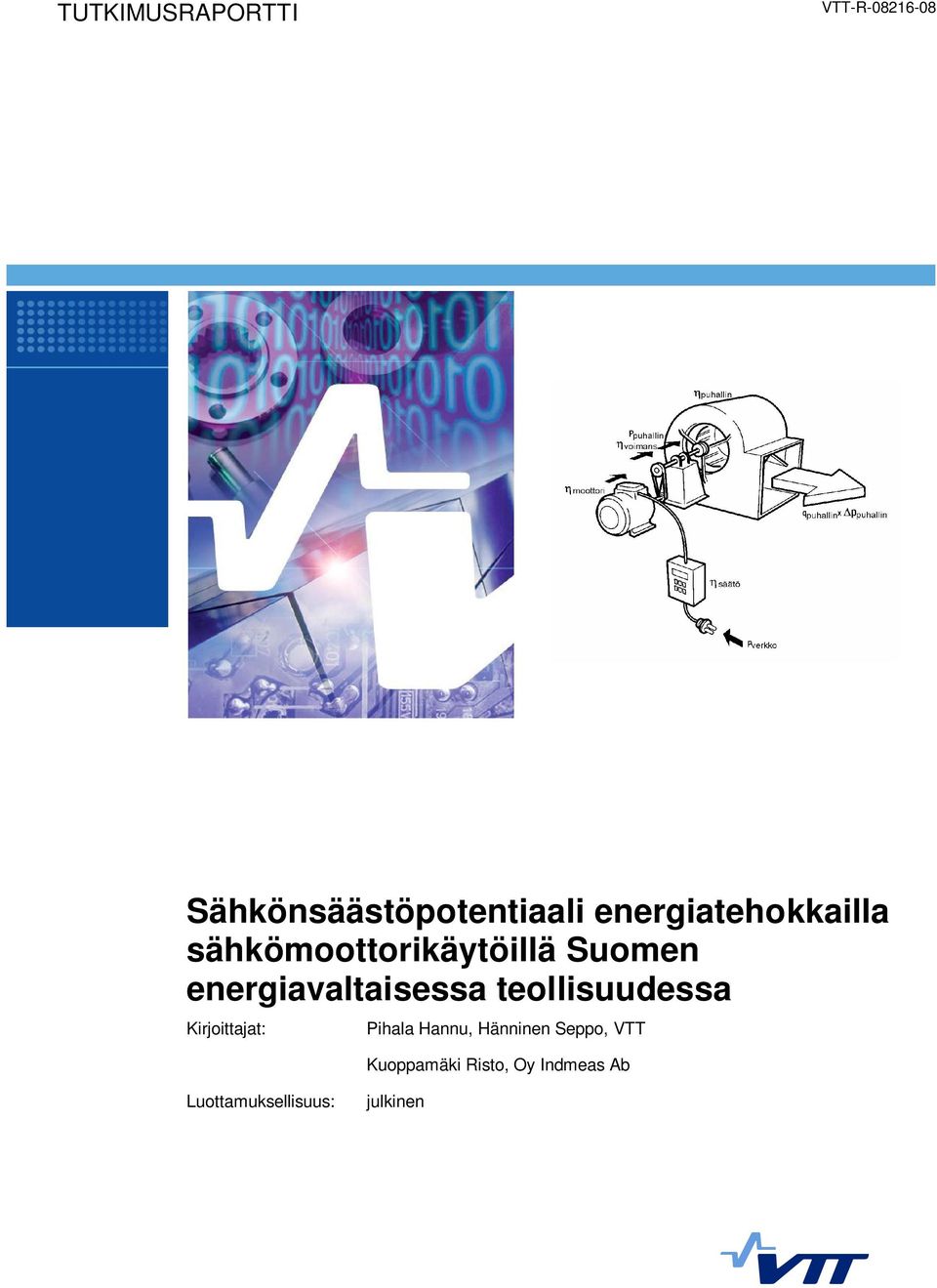 energiavaltaisessa teollisuudessa Kirjoittajat: Pihala Hannu,