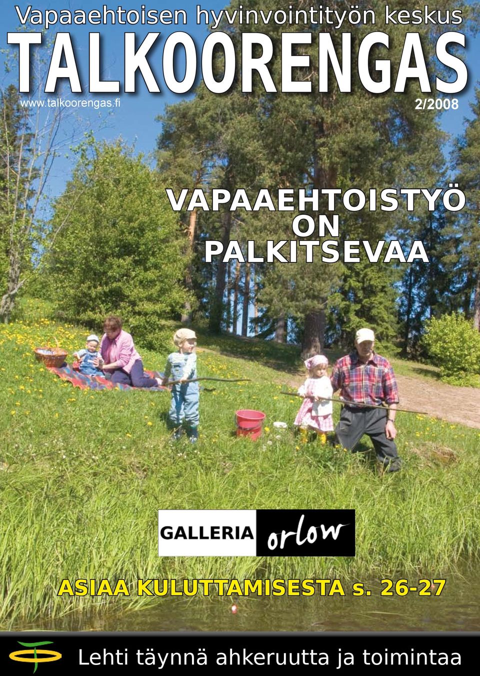 fi 2/2008 Vapaaehtoistyö on palkitsevaa ASIAA