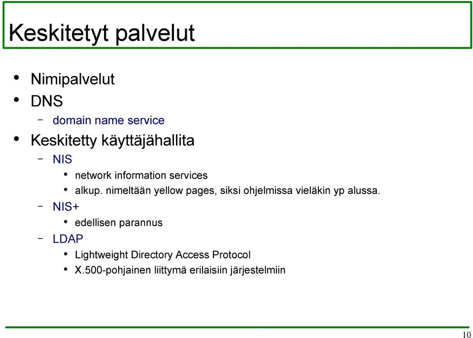 nimeltään yellow pages, siksi ohjelmissa vieläkin yp alussa.