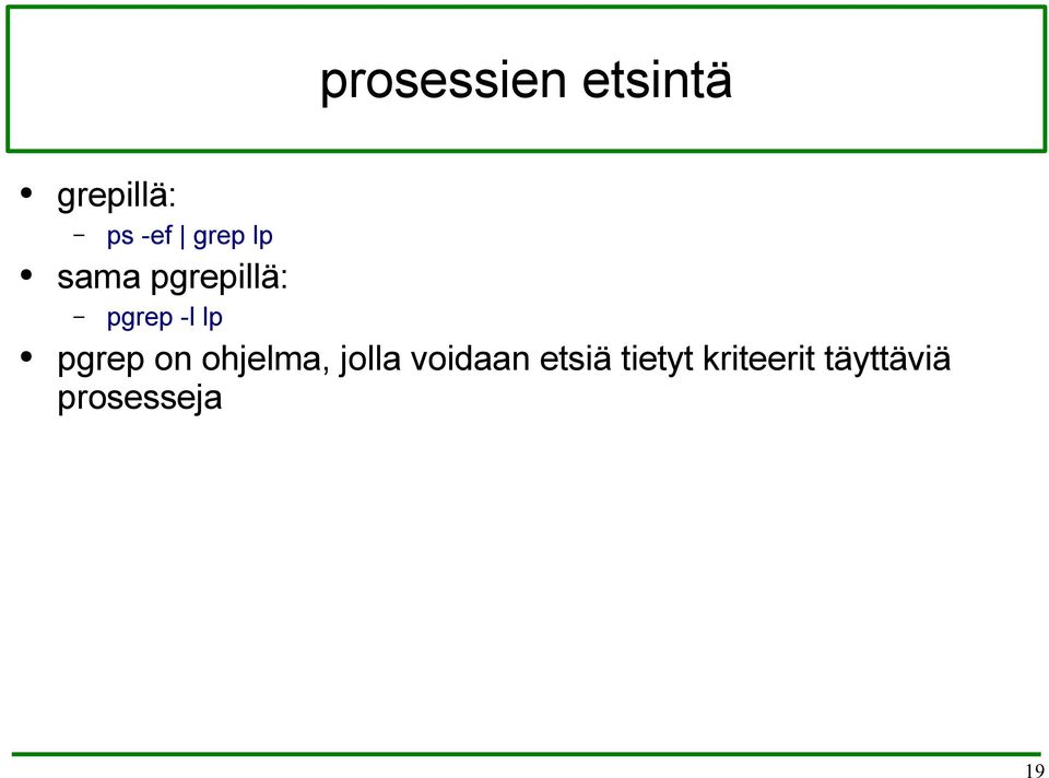 pgrep on ohjelma, jolla voidaan etsiä