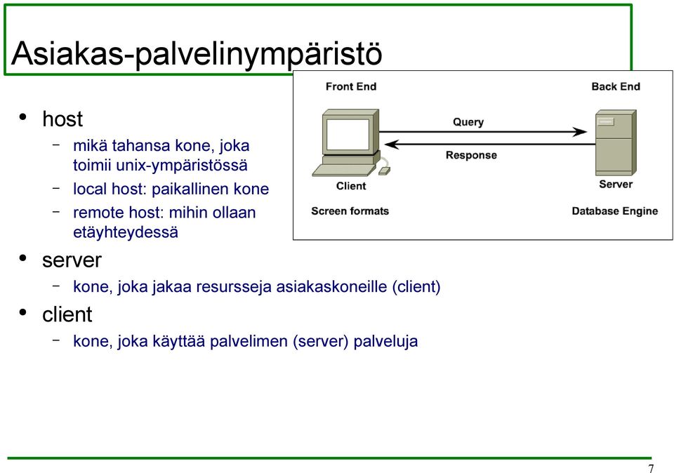 ollaan etäyhteydessä server kone, joka jakaa resursseja