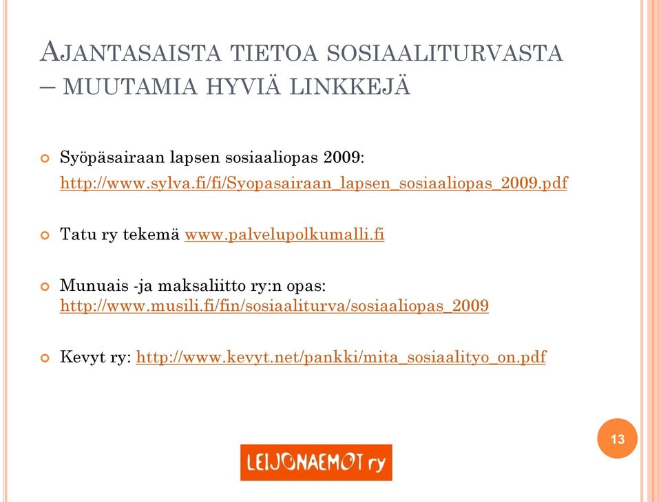 pdf Tatu ry tekemä www.palvelupolkumalli.fi Munuais -ja maksaliitto ry:n opas: http://www.