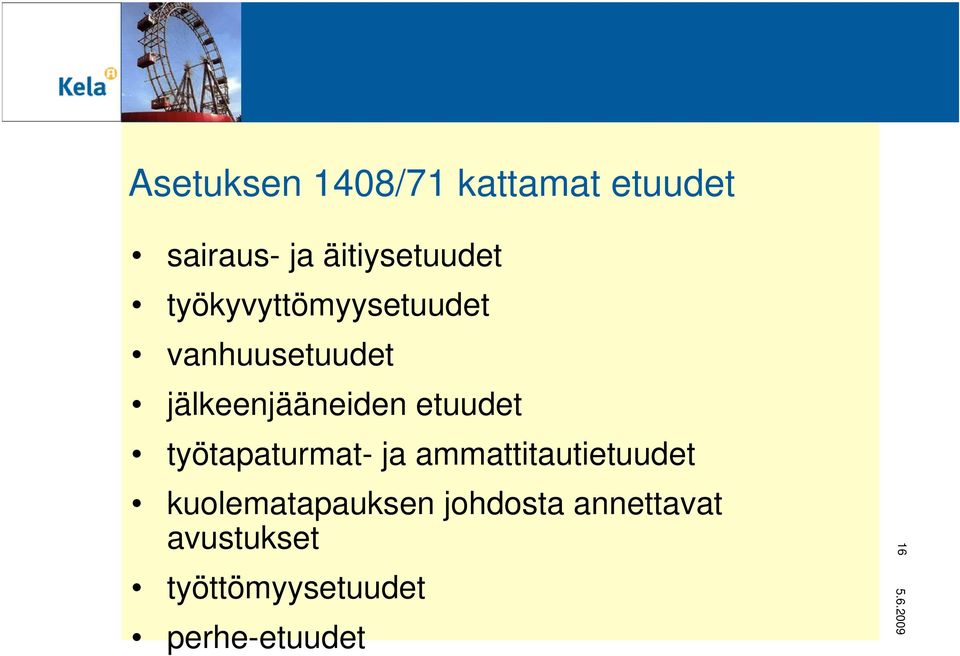 etuudet työtapaturmat- ja ammattitautietuudet