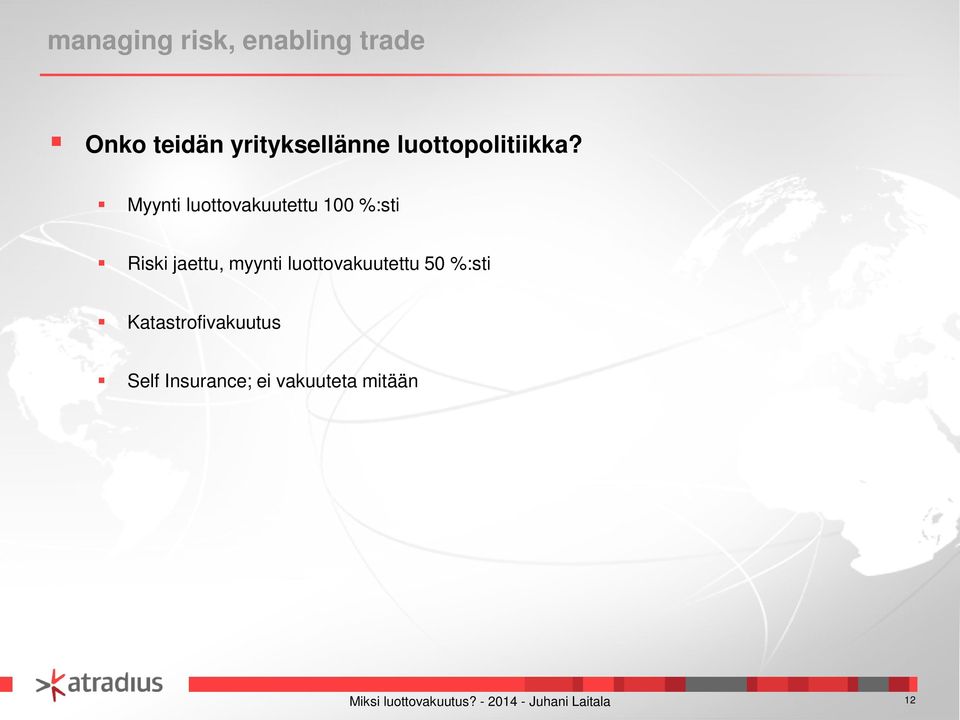 jaettu, myynti luottovakuutettu 50 %:sti