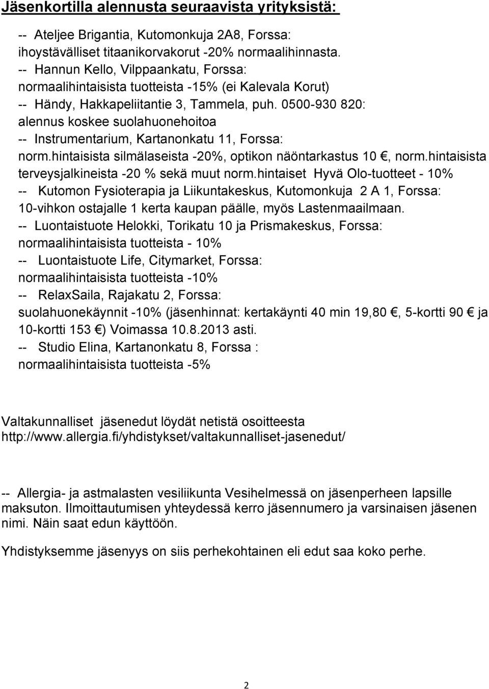 0500-930 820: alennus koskee suolahuonehoitoa -- Instrumentarium, Kartanonkatu 11, Forssa: norm.hintaisista silmälaseista -20%, optikon näöntarkastus 10, norm.