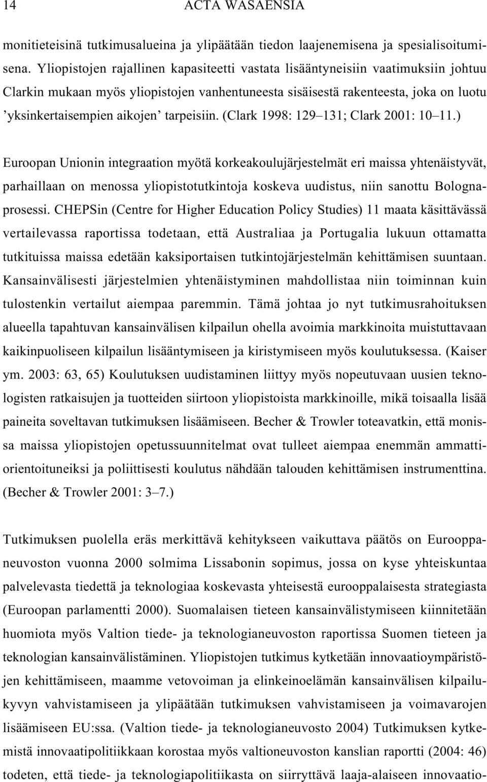 tarpeisiin. (Clark 1998: 129 131; Clark 2001: 10 11.