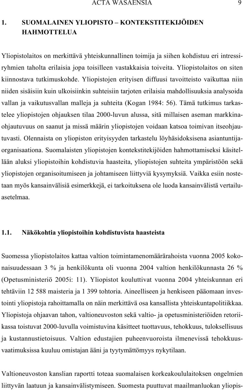 toiveita. Yliopistolaitos on siten kiinnostava tutkimuskohde.