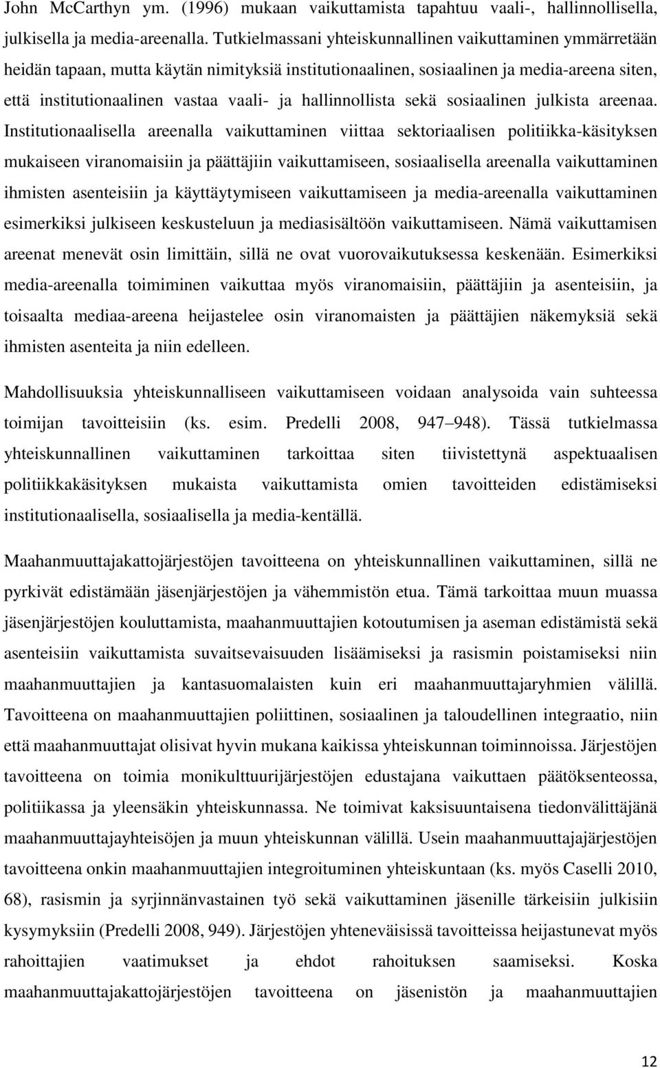 hallinnollista sekä sosiaalinen julkista areenaa.