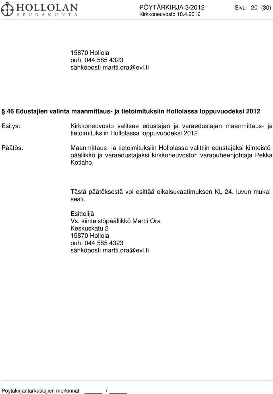 maanmittaus- ja tietoimituksiin Hollolassa loppuvuodeksi 2012.