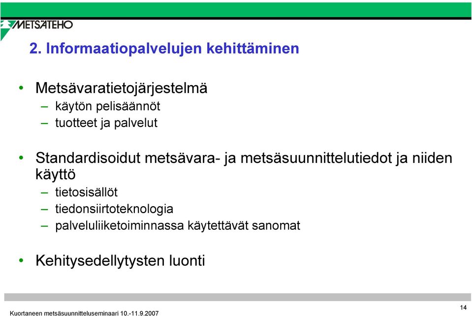metsäsuunnittelutiedot ja niiden käyttö tietosisällöt