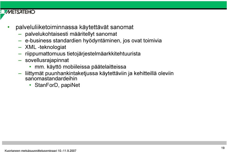 tietojärjestelmäarkkitehtuurista sovellusrajapinnat mm.