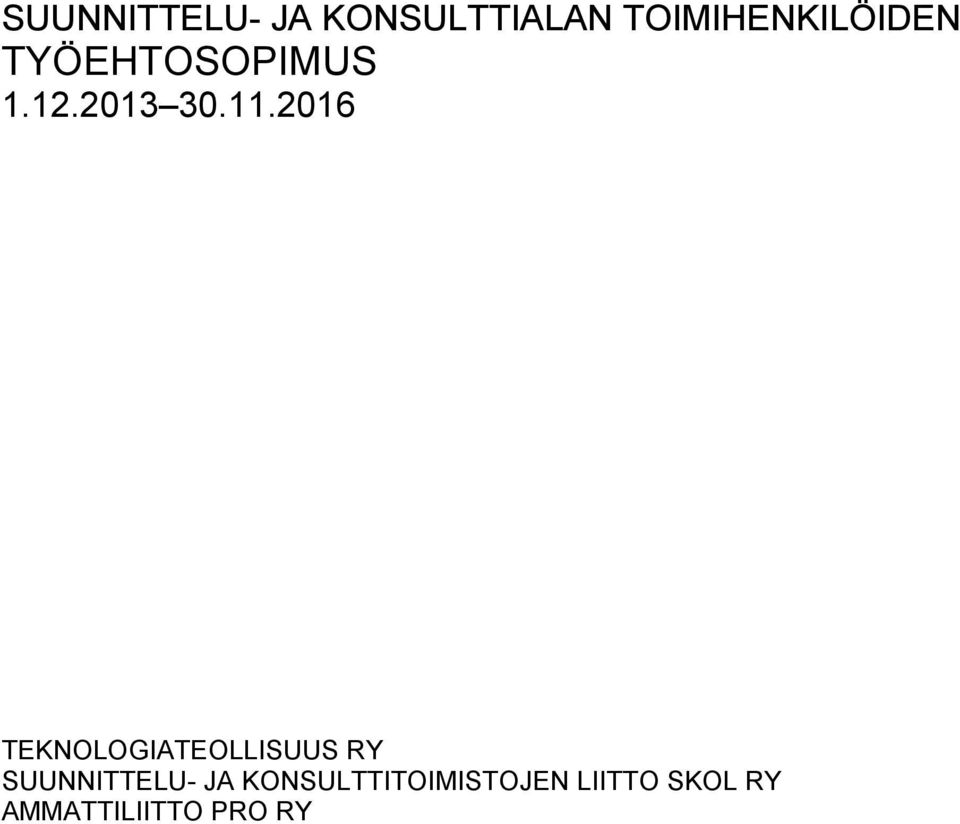 11.2016 TEKNOLOGIATEOLLISUUS RY SUUNNITTELU-