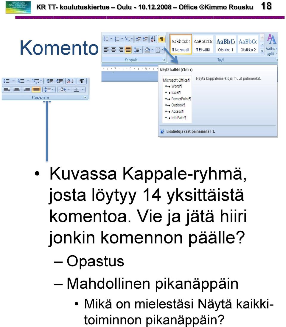 löytyy 14 yksittäistä komentoa.