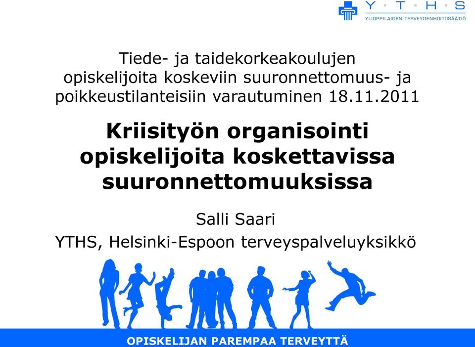 2011 Kriisityön organisointi opiskelijoita koskettavissa