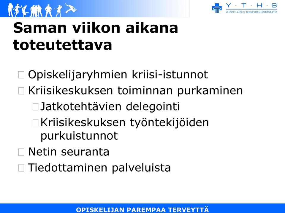 Jatkotehtävien delegointi Kriisikeskuksen