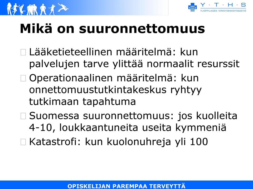 onnettomuustutkintakeskus ryhtyy tutkimaan tapahtuma Suomessa