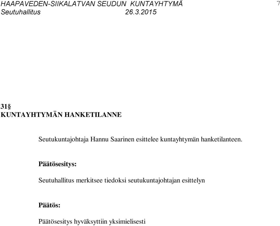 esittelee kuntayhtymän hanketilanteen.