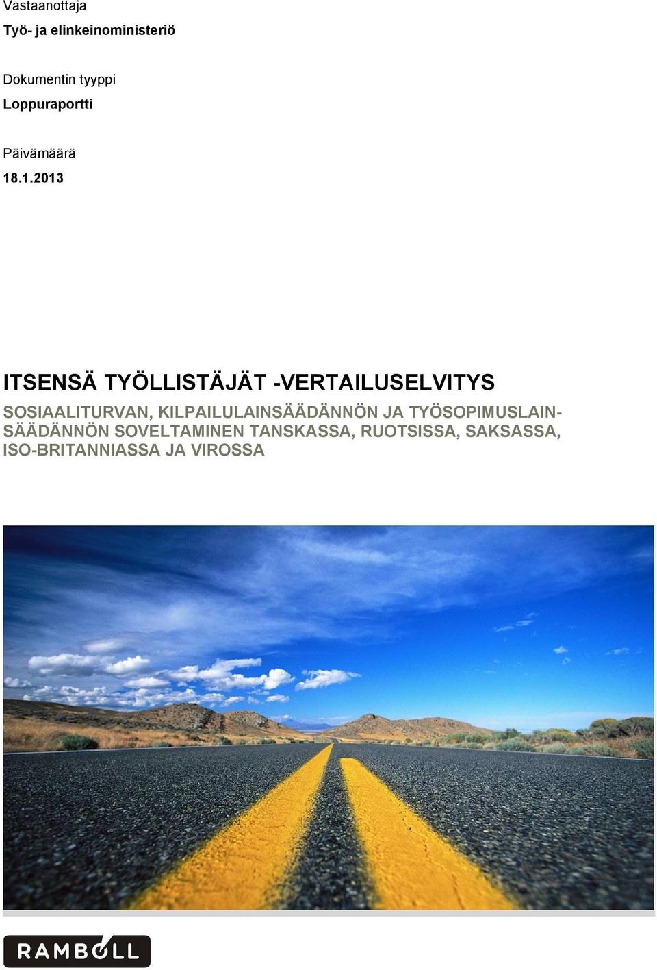 .1.2013 ITSENSÄ TYÖLLISTÄJÄT -VERTAILUSELVITYS SOSIAALITURVAN,