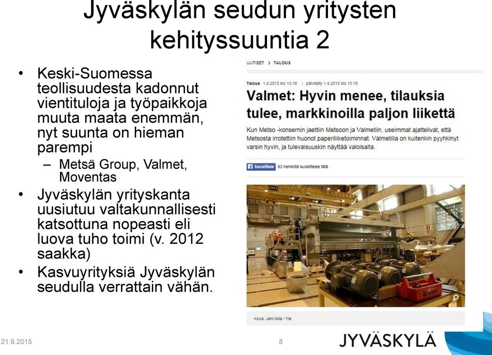 Jyväskylän yrityskanta uusiutuu valtakunnallisesti katsottuna nopeasti eli luova tuho toimi