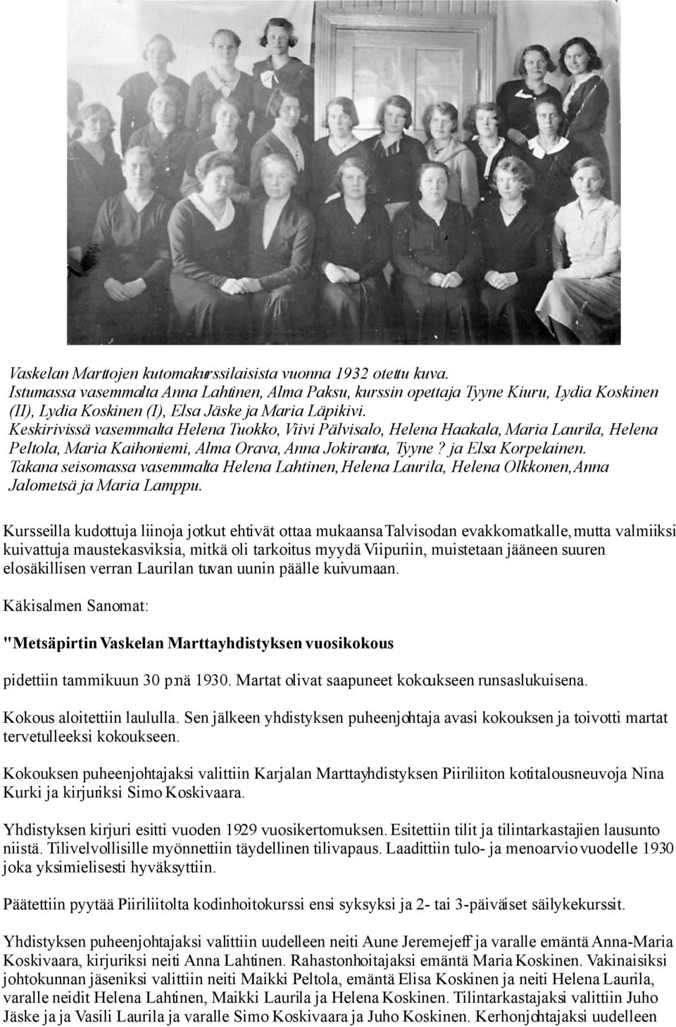 Keskirivissä vasemmalta Helena Tuokko, Viivi Pälvisalo, Helena Haakala, Maria Laurila, Helena Peltola, Maria Kaihoniemi, Alma Orava, Anna Jokiranta, Tyyne? ja Elsa Korpelainen.