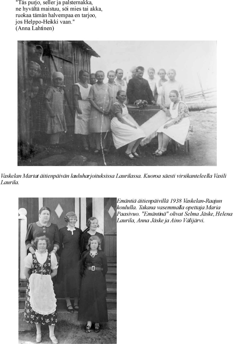 " (Anna Lahtinen) Vaskelan Martat äitienpäivän lauluharjoituksissa Laurilassa.