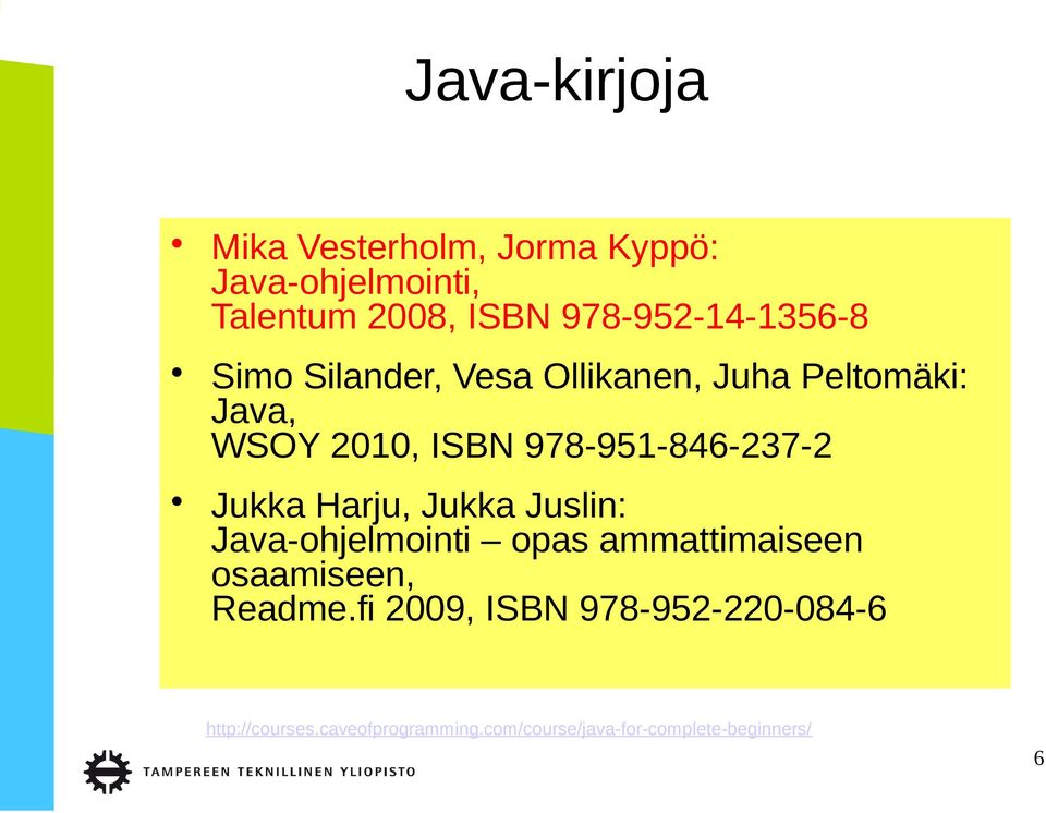 978-951-846-237-2 Jukka Harju, Jukka Juslin: Java-ohjelmointi opas ammattimaiseen osaamiseen,